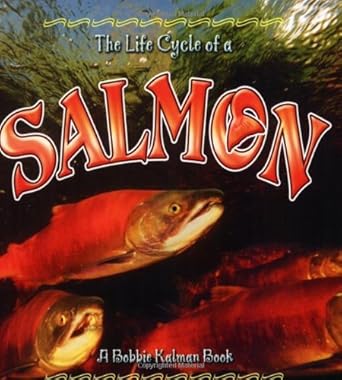 the life cycle of a salmon 1st edition bobbie kalman 0778707059, 978-0778707059
