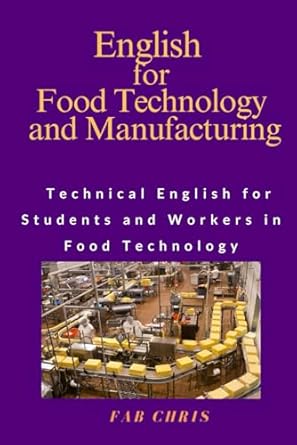 english for food technology and manufacturing technical english for students and workers in food technology
