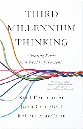 third millennium thinking creating sense in a world of nonsense 1st edition saul perlmutter phd ,john