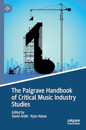 the palgrave handbook of critical music industry studies 1st edition david arditi ,ryan nolan 3031640128,