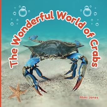 the wonderful world of crabs interesting facts about crabs 1st edition mimi jones 1958985406, 978-1958985403