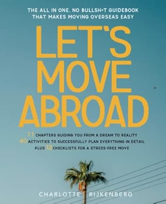 lets move abroad the all in one no bullsh t guidebook that makes moving overseas easy 1st edition charlotte