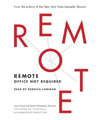 remote office not required 1st edition jason fried ,david heinemeier hansson ,rebecca lowman 0804148988,