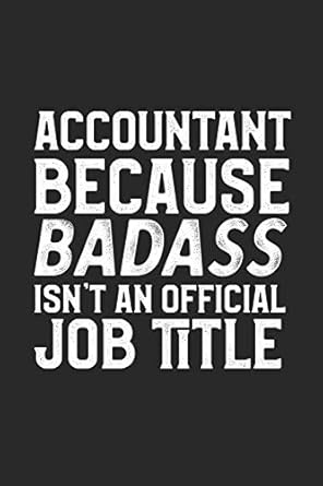 accountant because badass isnt an official job title college ruled journal blank lined notebook 120 pages 6x9