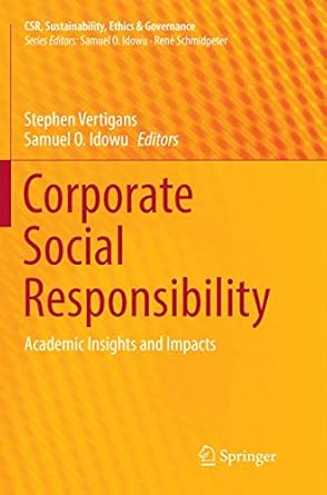 corporate social responsibility academic insights and impacts 1st edition stephen vertigans ,samuel o idowu