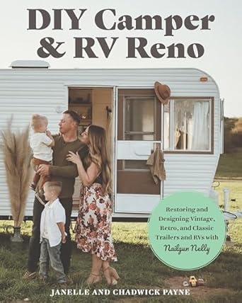 diy camper and rv reno restoring and designing vintage retro and classic trailers and rvs with nailgun nelly