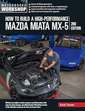 how to build a high performance mazda miata mx 5 1st edition keith tanner 0760396345, 978-0760396346