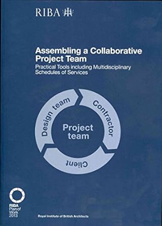 assembling a collaborative project team practical tools including multidisciplinary schedules of services 1st