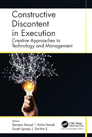 constructive discontent in execution creative approaches to technology and management 1st edition sanjeev