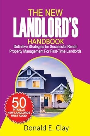 the new landlords handbook definitive strategies for successful rental property management for first time