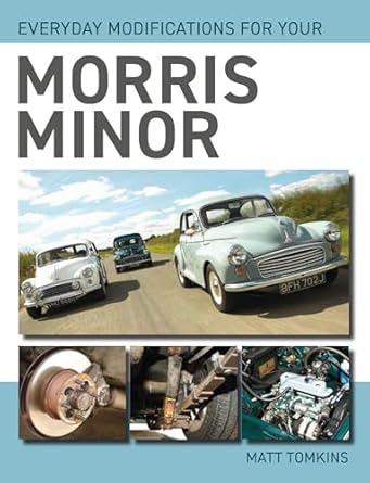 everyday modifications for your morris minor 1st edition matt tomkins 0719841976, 978-0719841972