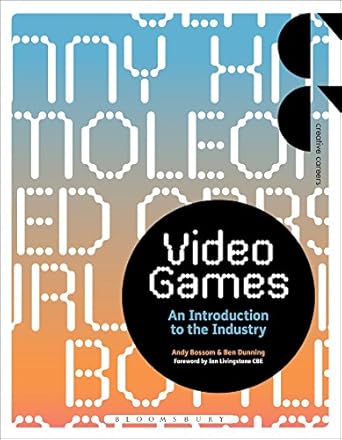 video games an introduction to the industry 1st edition andy bossom ,ben dunning 1472567110,