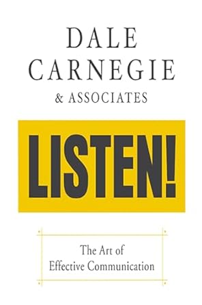 listen the art of effective communication the art of effective communication 1st edition dale carnegie