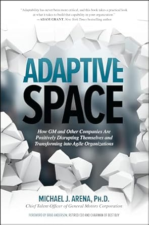 adaptive space how gm and other companies are positively disrupting themselves and transforming into agile