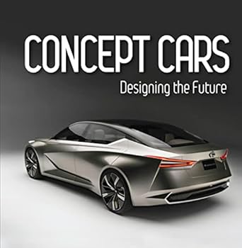 concept cars designing the future 1st edition publications international ltd 1645587843, 978-1645587842