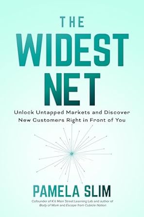 the widest net unlock untapped markets and discover new customers right in front of you 1st edition pamela