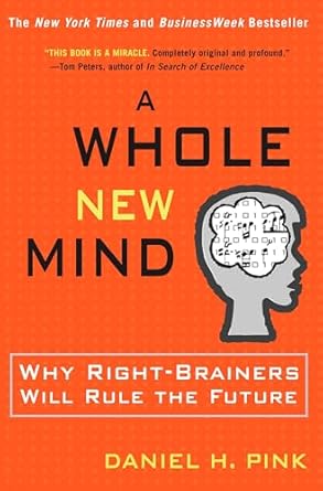 a whole new mind moving from the information age to the conceptual age 1st edition daniel h pink 1573223085,