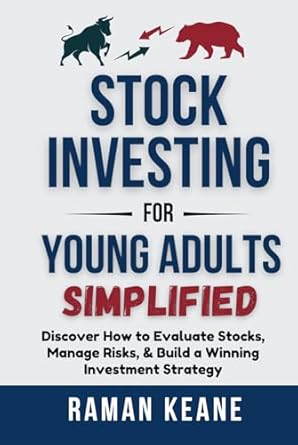 stock investing for young adults simplified discover how to evaluate stocks manage risks and build a winning