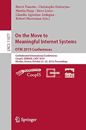 on the move to meaningful internet systems otm 2019 conferences confederated international conferences coopis