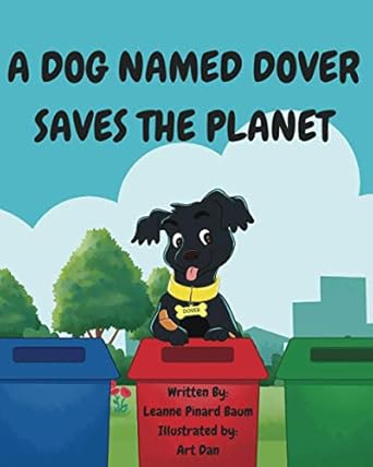 a dog named dover saves the planet 1st edition leanne pinard baum 0578810484, 978-0578810485