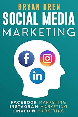 social media marketing the step by step digital guides to facebook instagram linkedin marketing learn how to