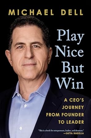 play nice but win a ceos journey from founder to leader 1st edition michael dell ,james kaplan 0593087747,