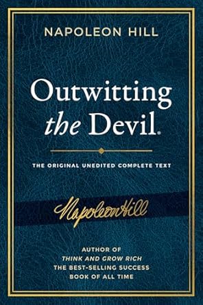 outwitting the devil the complete text reproduced from napoleon hills original manuscript including never