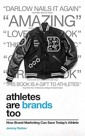 athletes are brands too how brand marketing can save todays athlete 1st edition jeremy darlow 0999633201,
