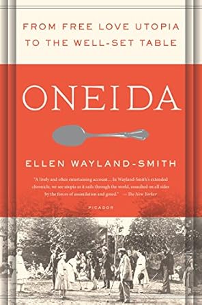 oneida from free love utopia to the well set table 1st edition ellen wayland smith 1250131863, 978-1250131867