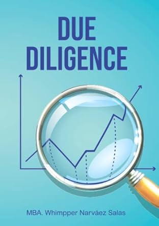 due diligence financiero una guia para su aplicacion con un ejercicio practico 1st edition whimpper narvaez