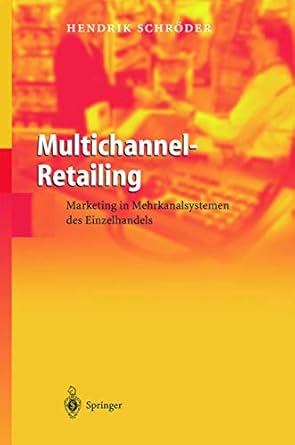 multichannel retailing marketing in mehrkanalsystemen des einzelhandels 1st edition hendrik schroder