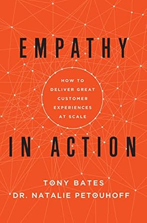 empathy in action how to deliver great customer experiences at scale 1st edition tony bates ,dr natalie