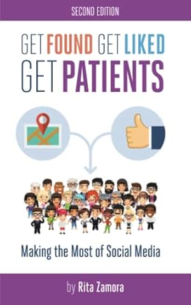 get found get liked get patients making the most of social media 1st edition rita zamora 1726152952,