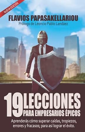 19 lecciones para empresarios epicos aprenderas como superar caidas tropiezos errores y fracasos para asi