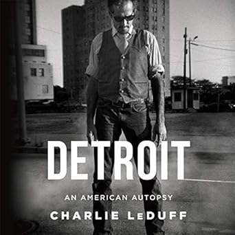 detroit an american autopsy an american autopsy 1st edition charlie leduff 1665159049, 978-1665159043