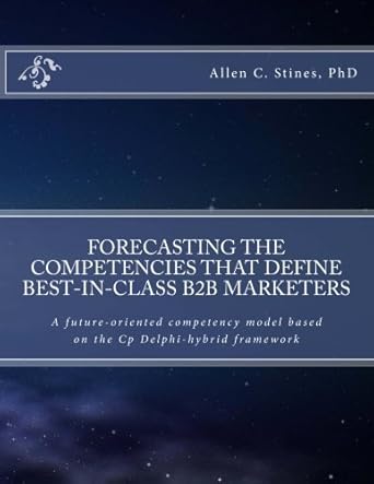 forecasting the competencies that define best in class b2b marketers a future oriented competency model based