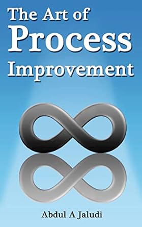 the art of process improvement 1st edition abdul a jaludi ,ron l quartarone 1470161966, 978-1470161965