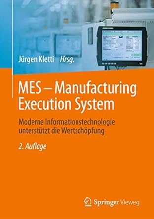 mes manufacturing execution system moderne informationstechnologie unterstutzt die wertschopfung 1st edition