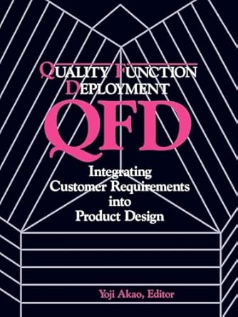 qfd quality function deployment integrating customer requirements into product design 1st edition yoji akao