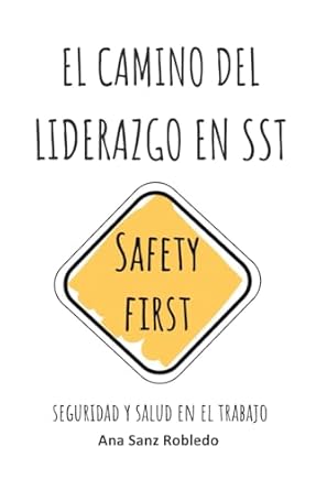 el camino del liderazgo en sst seguridad y salud en el trabajo 1st edition ana sanz robledo 8409143208,