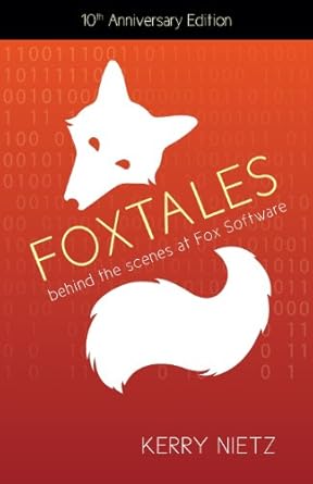 foxtales behind the scenes at fox software 1st edition kerry nietz 0983965544, 978-0983965541