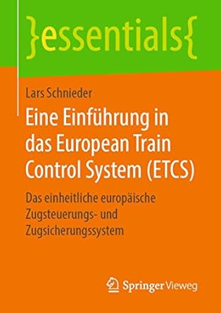 eine einfuhrung in das european train control system das einheitliche europaische zugsteuerungs und