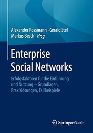 enterprise social networks erfolgsfaktoren fur die einfuhrung und nutzung grundlagen praxislosungen