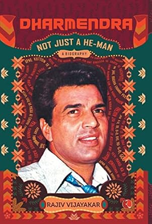 dharmendra a biography not just a he man 1st edition rajiv m vijayakar 9353332982, 978-9353332983