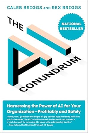 the ai conundrum harnessing the power of ai for your organization profitably and safely 1st edition caleb