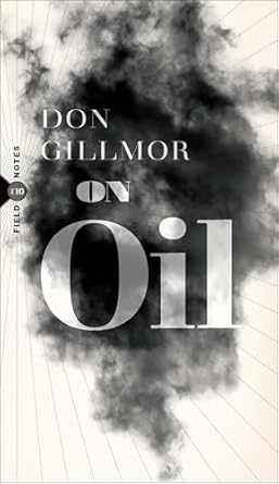 on oil 1st edition don gillmor 177196667x, 978-1771966672