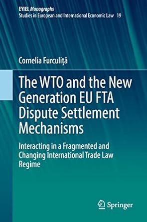 the wto and the new generation eu fta dispute settlement mechanisms interacting in a fragmented and changing