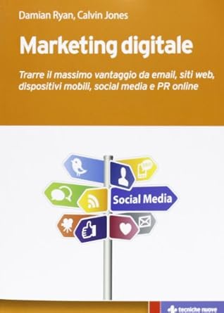 marketing digitale trarre il massimo vantaggio da email siti web dispositivi mobili social media e pr online