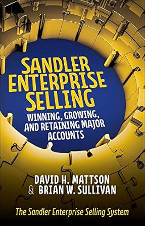 sandler enterprise selling winning growing and retaining major accounts 1st edition david h mattson ,brian w