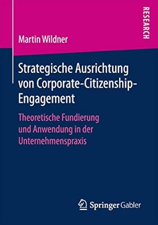 strategische ausrichtung von corporate citizenship engagement theoretische fundierung und anwendung in der